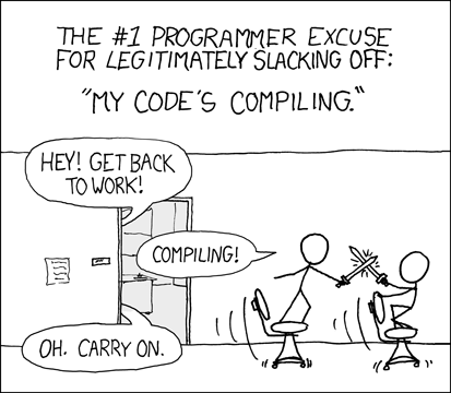 An XKCD comic. Two engineers are swordfighting, looking as if they're not working. The caption reads: "The #1 programmer excuse for legitimately slacking off: 'My code's compiling.'"